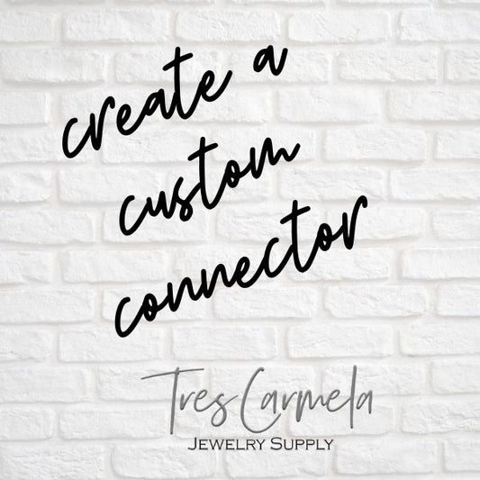 Create a custom connector in sterling silver, gold filled or solid gold